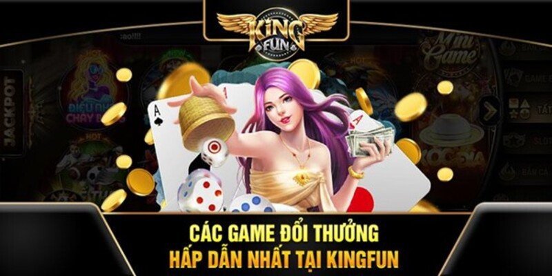 Một số game hấp dẫn tại kingfun