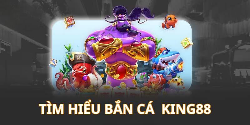 Khám phá sức hút của sảnh bắn cá đổi thưởng nhà cái King88